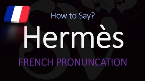 hermes aussprache französisch|hermes pronunciation in french.